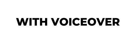 WITH VOICEOVER